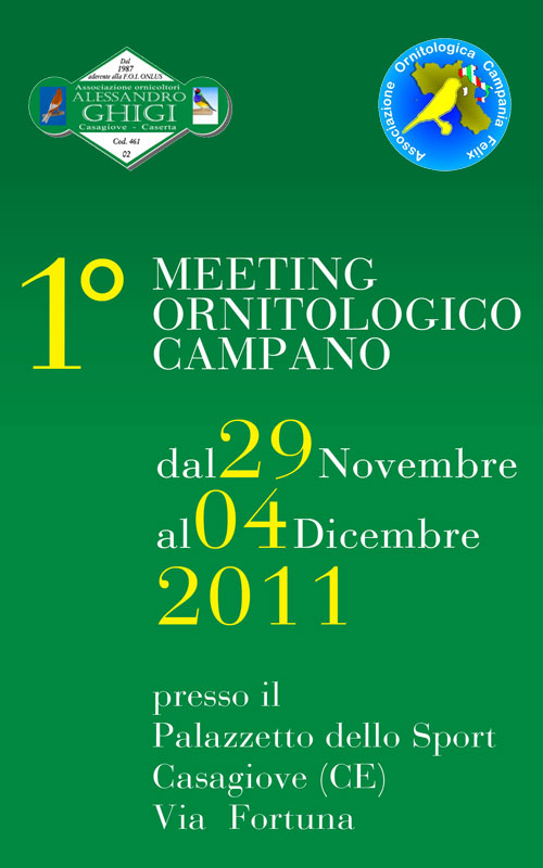 1 Meeting Ornitologico Campano dal 29 novembre al 4 dicembre 2011 presso il palazzetto dello sport di Casagiove (Caserta)